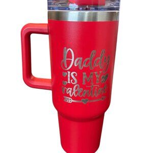Laser Engraved 40 oz Daddy is My Valentine Themed Tumbler with Handle and straw